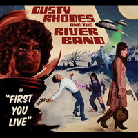 Dusty Rhodes & The River Band - First you live