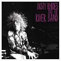 Dusty Rhodes & The River Band - Dusty Rhodes & The River Band