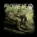2. Machine Head - Unto The Locust