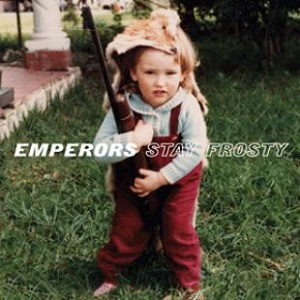 Emperors - Stay frosty