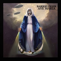 Barrio Tiger - Ave Maria (2017)