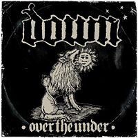 Down - III: Over the under