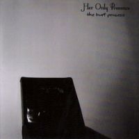 Her Only Presence - The hurt process