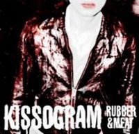 Kissogram - Rubber & Meat (2009)