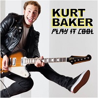 Kurt Baker - Play It Cool (2015)