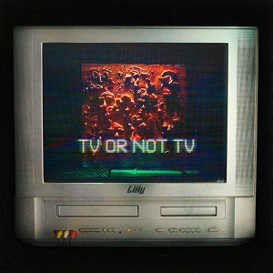 Liily - TV or not TV (2021)