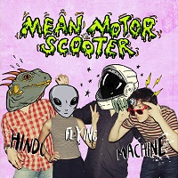 Mean Motor Scooter - Hindu Flying Machine (2017)