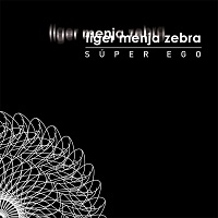 Tiger Menja Zebra - Super Ego (2014)