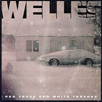 Welles - White Trees and Red Trashes (2018)